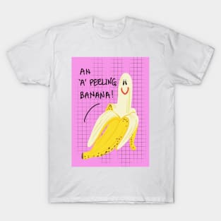 An A-peeling banana ! T-Shirt